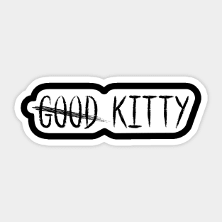 G̶o̶o̶d̶ Kitty Die-cut Logo Black text Sticker